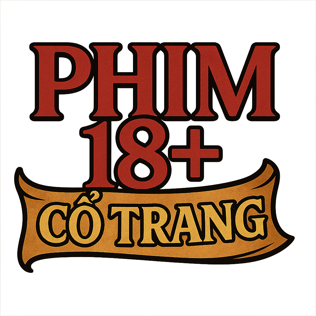 phim 18+ cổ trang